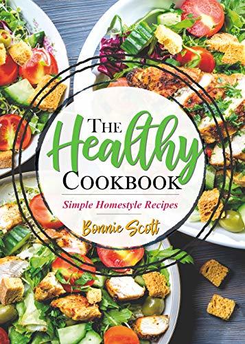 The Healthy Cookbook: Simple Homestyle Recipes