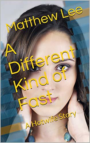 A Different Kind of Fast: A Hotwife Story