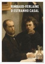 Rimbaud-Verlaine, O Estranho Casal