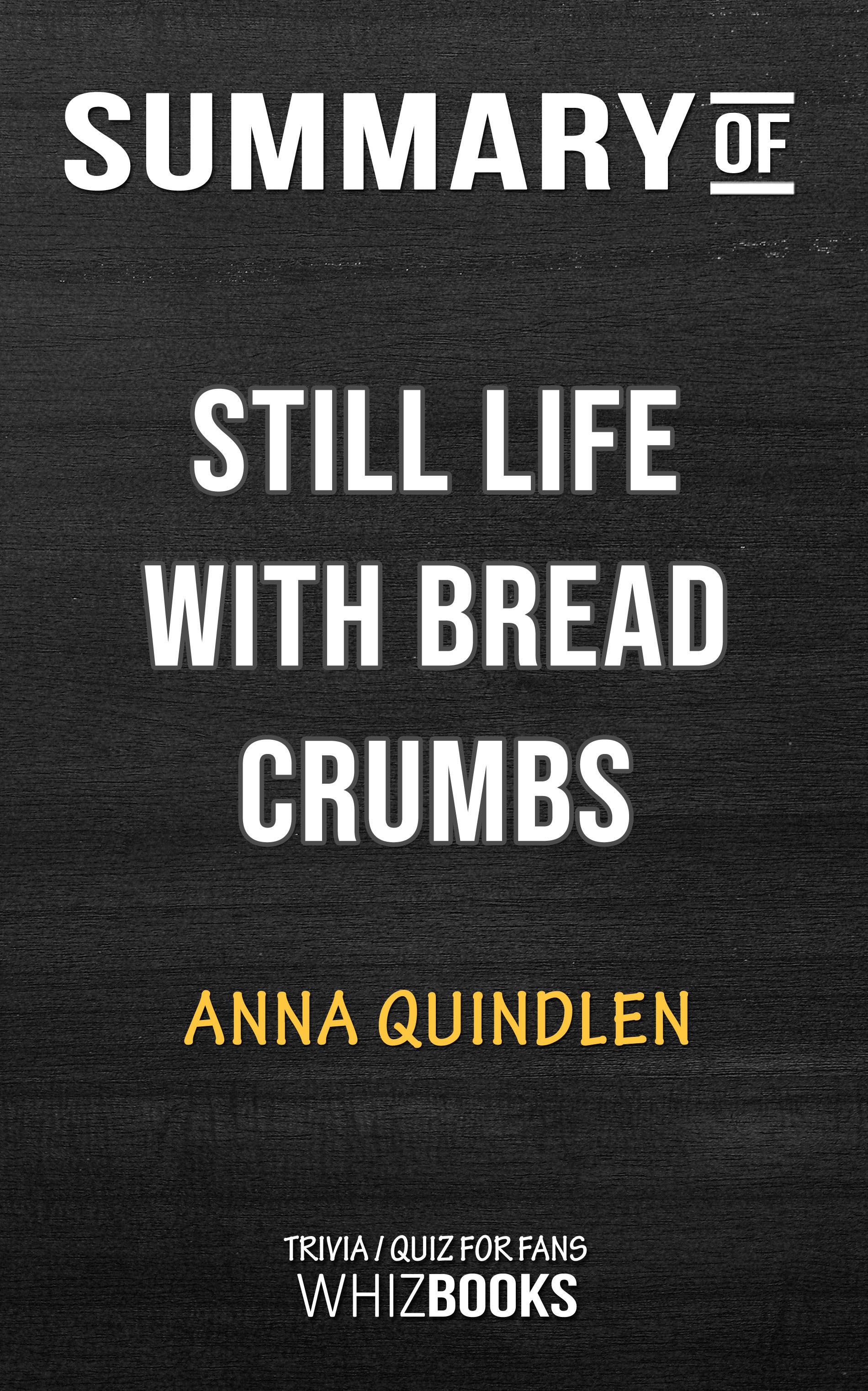 Summary of Still Life with Bread Crumbs A Novel by Anna Quindlen