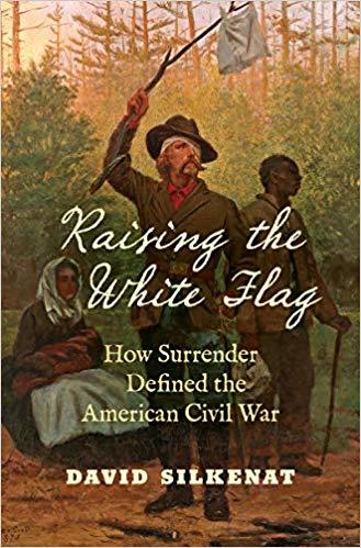 Raising the White Flag: How Surrender Defined the American Civil War