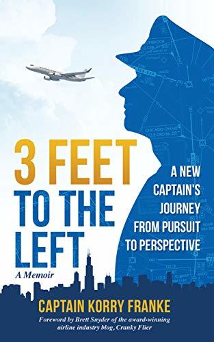 3 Feet to the Left: A New Captain's Journey from Pursuit to