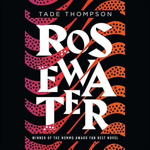 Rosewater (The Wormwood Trilogy, #1)