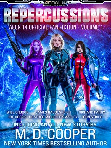 Repercussions: Aeon 14 Official Fan Fiction Volume 1