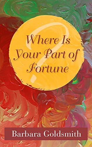 Where is Your Part of Fortune?