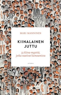 Kiinalainen juttu: 33 Kiina-myyttiä, jotka vaativat kumoamista