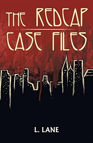The Redcap Case Files by L. Lane | Goodreads