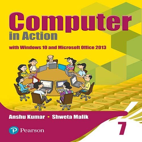 Computer in Action for CBSE Class 7 by Shweta Malik | Goodreads