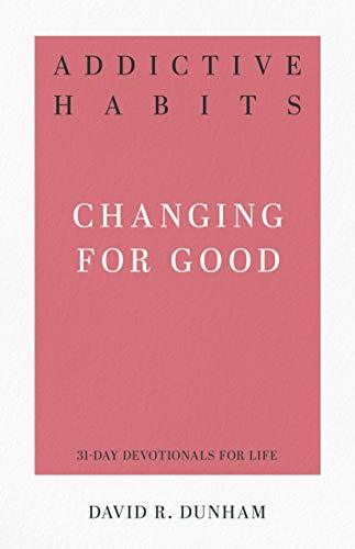 Addictive Habits: Changing for Good