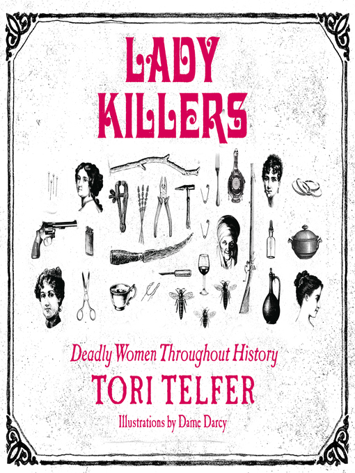 Lady Killers: Deadly Women Throughout History