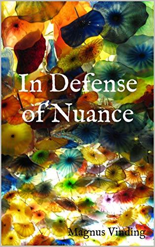 In Defense of Nuance