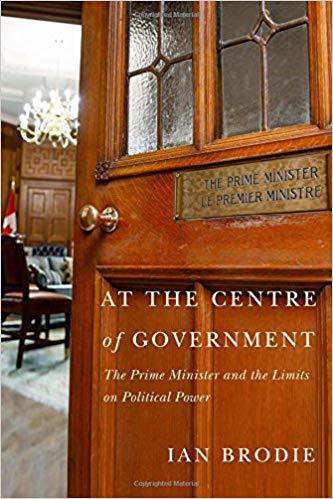 At the Centre of Government: The Prime Minister and the Limits on Political Power