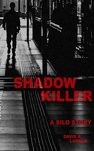 SHADOW KILLER: A Silo Story