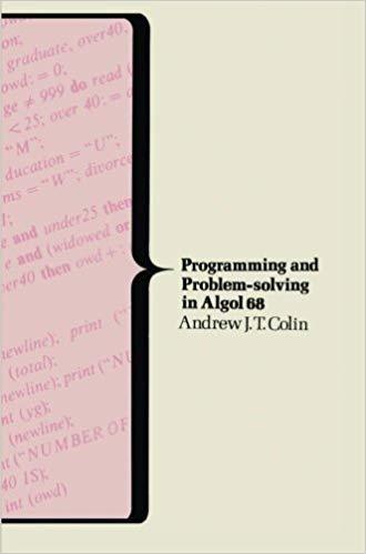 Programming and Problem-Solving in Algol 68 by Andrew John Theodore ...