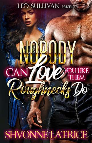 Nobody Can Love You Like Them Roughnecks Do book cover