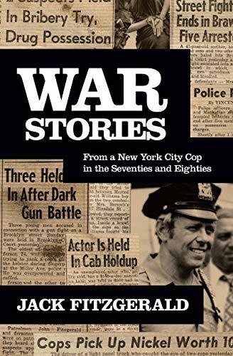 War Stories: From a New York City Cop in the Seventies and Eighties