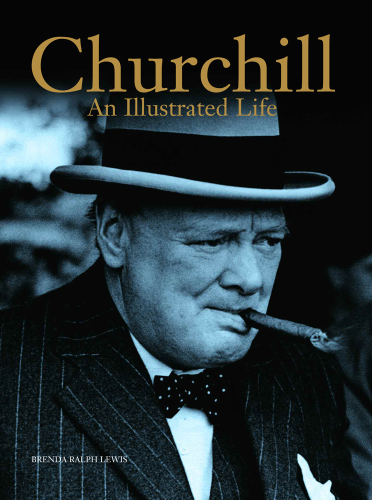Churchill: An Illustrated Life by Brenda Ralph Lewis | Goodreads