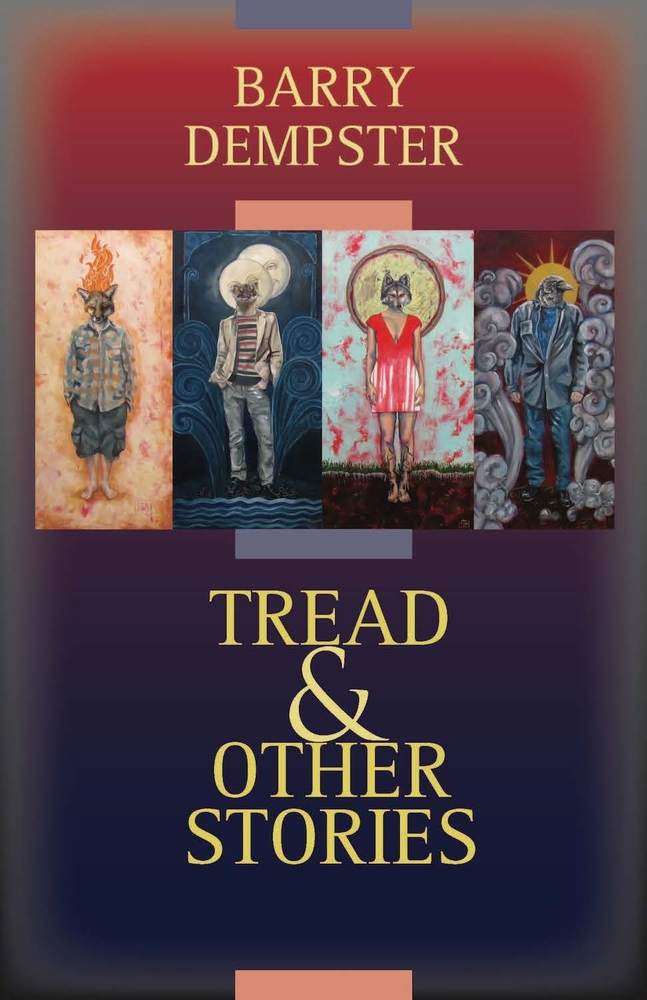 Tread and Other Stories by Barry Dempster Goodreads