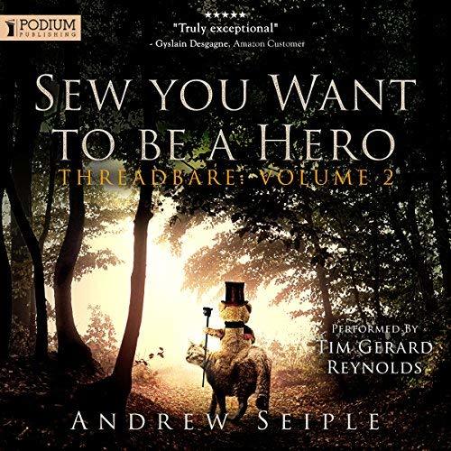 Threadbare Andrew Seiple Sew You Want to be a Hero (Threadbare Volume 2) by Andrew Seiple ...