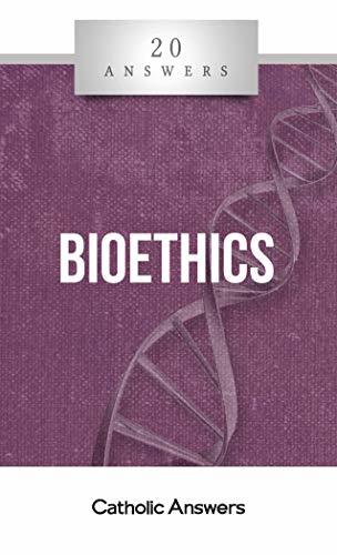 20 Answers- Bioethics