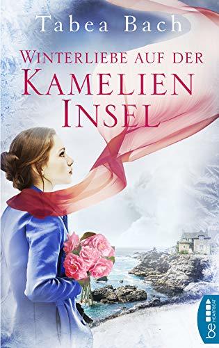 Winterliebe auf der Kamelien-Insel: Eine Novelle zur Kamelien-Insel ...