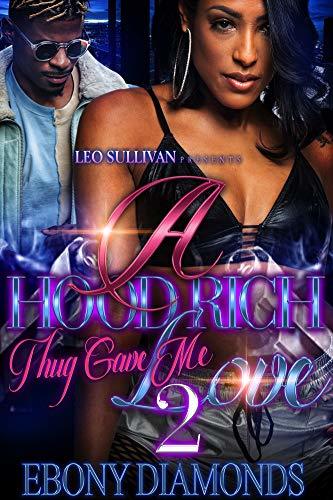 A Hood Rich Thug Gave Me Love 2 by Ebony Diamonds | Goodreads