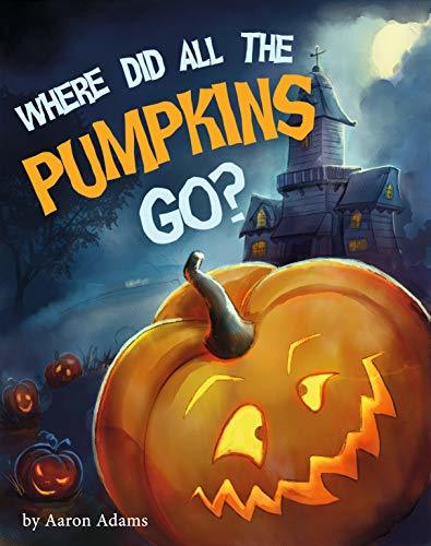 Where did all the pumpkins go?: Halloween-themed cozy mysteries book with small moral stories about friendship and kindness for kids.
