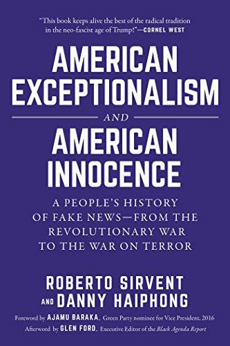 American Exceptionalism and American Innocence: A People's History of Fake News―From the Revolutionary War to the War on Terror