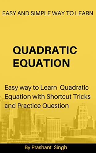 Quadratic Equation: easy way to solve by Prashant Singh | Goodreads