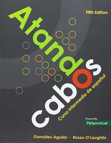 Atando cabos: Curso intermedio de español with MyLab Spanish with eText ...