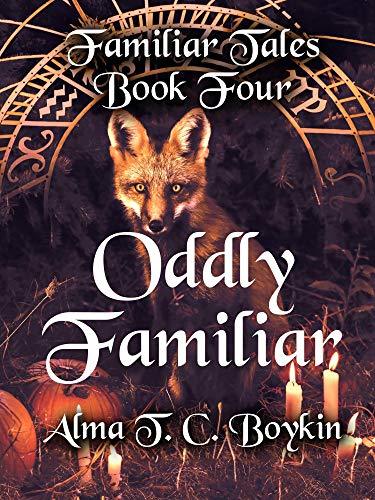 Oddly Familiar: Familiar Tales Book Four