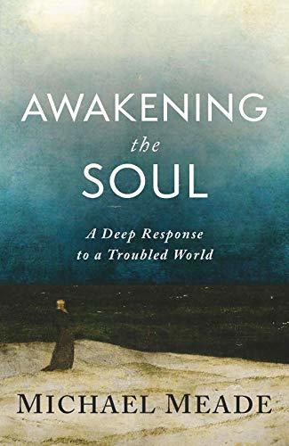 Awakening the Soul: A Deep Response to a Troubled World