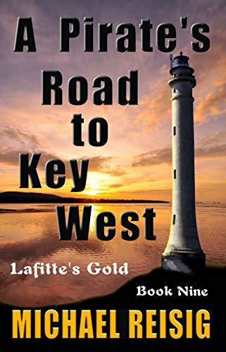 A Pirate's Road to Key West by Michael Reisig | Goodreads