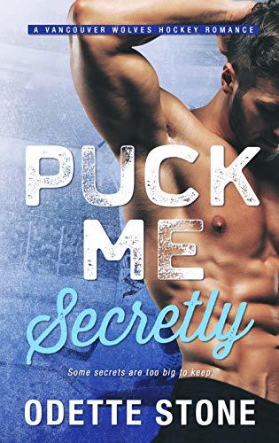 Puck Me Secretly (Vancouver Wolves Hockey, #1)
