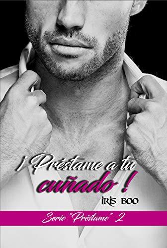 Préstame a tu cuñado: Serie Préstame 2
