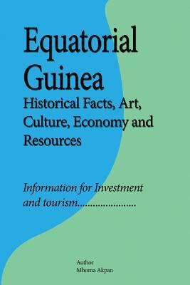 Equatorial Guinea Historical Facts, Art, Culture, Economy and Resources