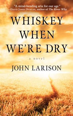 Whiskey When We're Dry (Wheeler Publishing Large Print)