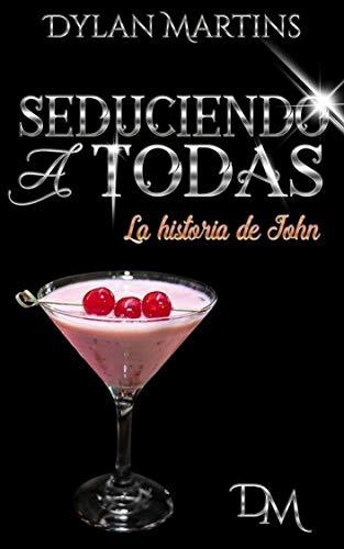 Portada del libro: Seduciendo a todas   Dylan Martins