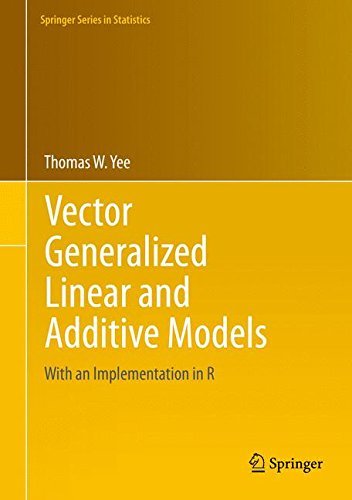 Vector Generalized Linear and Additive Models: With an Implementation ...
