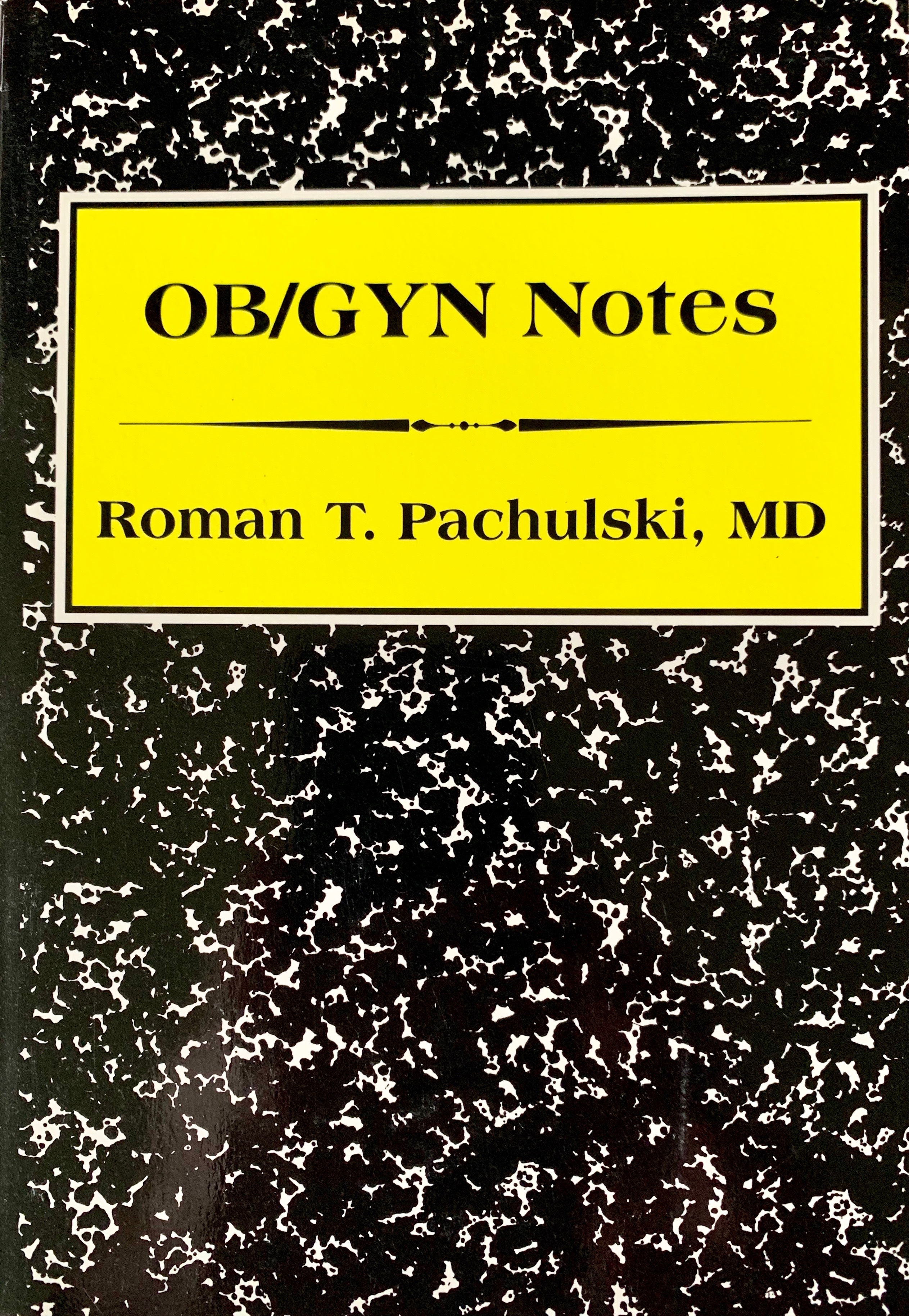 Ob/Gyn Notes by Roman T. Pachulski | Goodreads