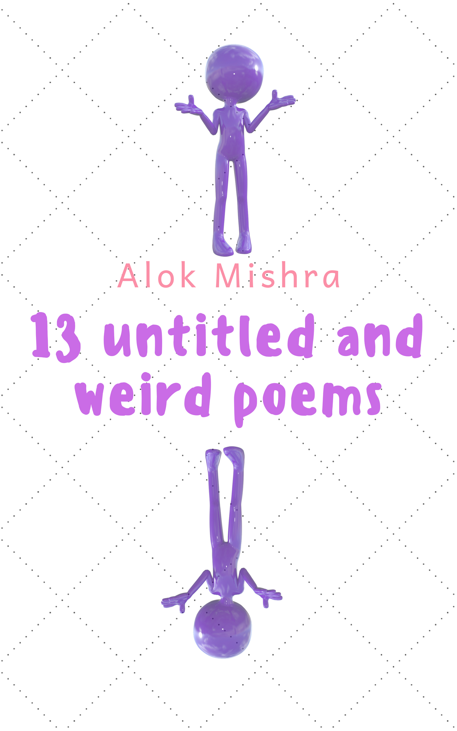 13 Untitled and Weird Poems