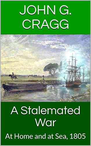 A Stalemated War: At Home and at Sea, 1805