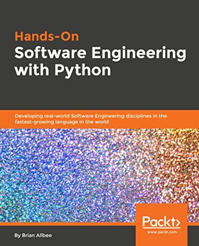 Hands-On Software Engineering with Python: Move beyond basic ...