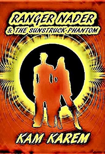 Ranger Nader & The Sunstruck Phantom