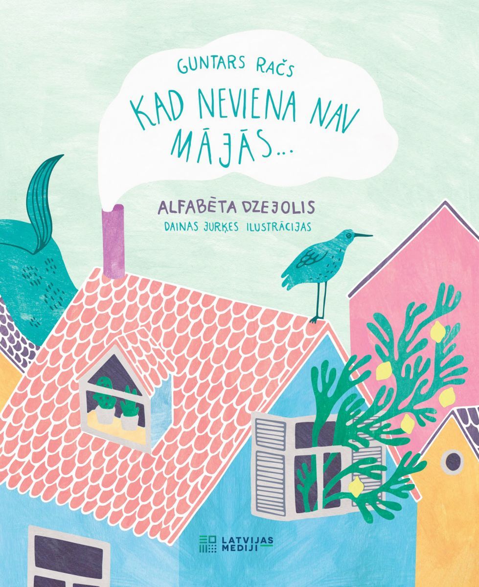 Kad neviena nav mājās. Alfabēta dzejolis