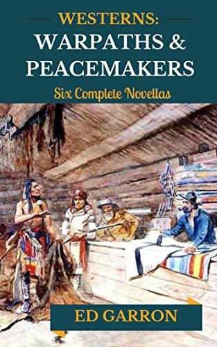WESTERNS: WARPATHS & PEACEMAKERS