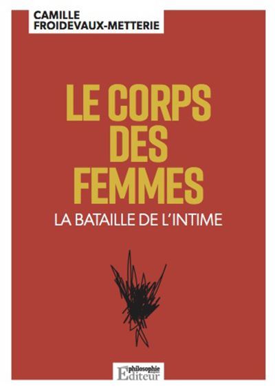 Le corps des femmes - La bataille de l'intime
