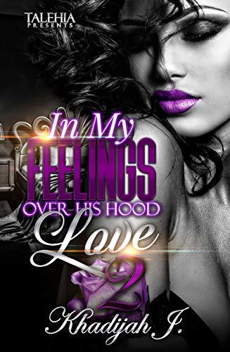 In My Feelings Over His Hood Love 2 by Khadijah J. | Goodreads