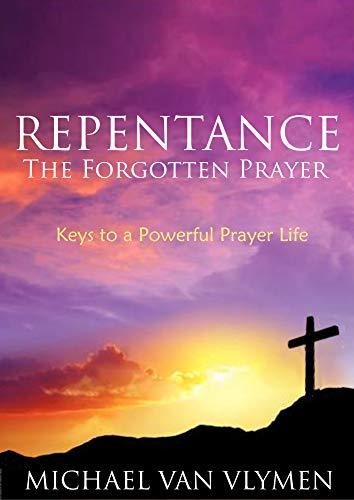 The Power of Repentance: Removing Every Hindrance to Walking in the Power of God