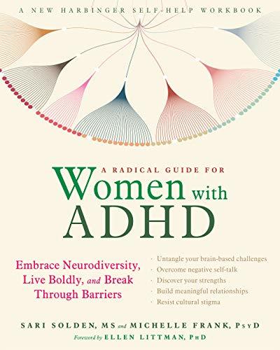 A Radical Guide for Women with ADHD: Embrace Neurodiversity, Live Boldly, and Break Through Barriers